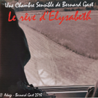 Edition limitée Chambres Sensibles - 2010 - Le rêve d'Elysabeth - Bernard Gast